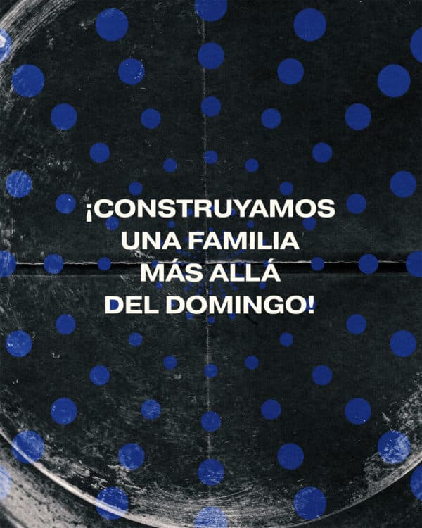 ¡Construyamos una familia más allá del domingo!