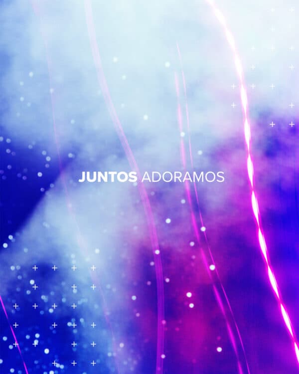 Juntos adoramos.