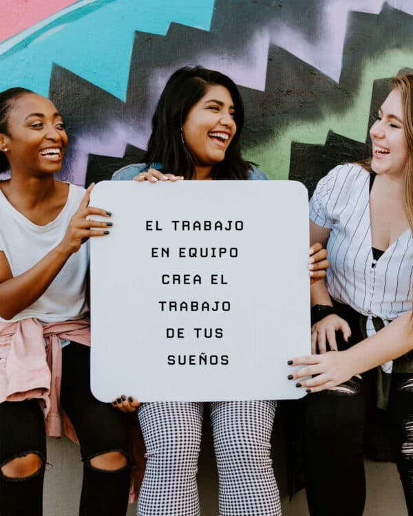 El trabajo en equipo crea el trabajo de tus sueños