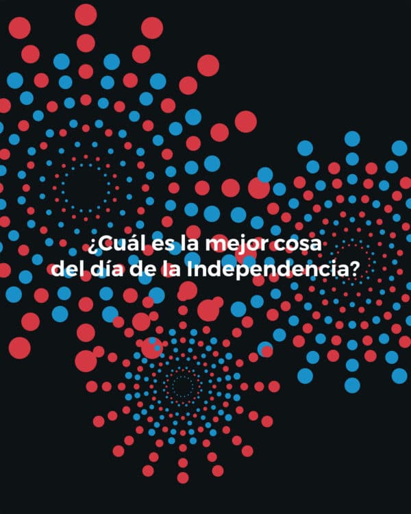 ¿Cuál es la mejor cosa del día de la Independencia?
