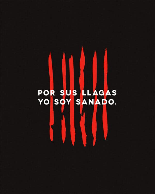 Por sus llagas yo soy sanado