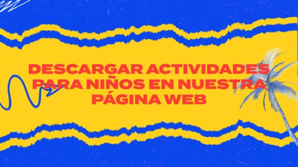Descargar actividades para niños en nuestra página web