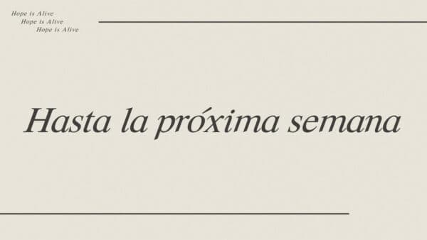 ¡Hasta la próxima semana!