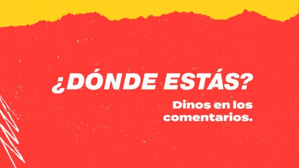 ¿Dónde estás? Dinos en los comentarios.