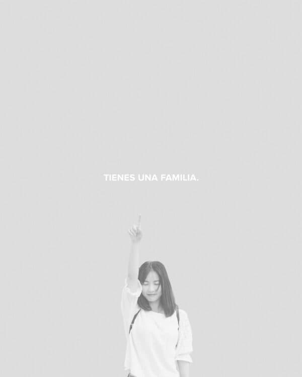 Tienes una familia.