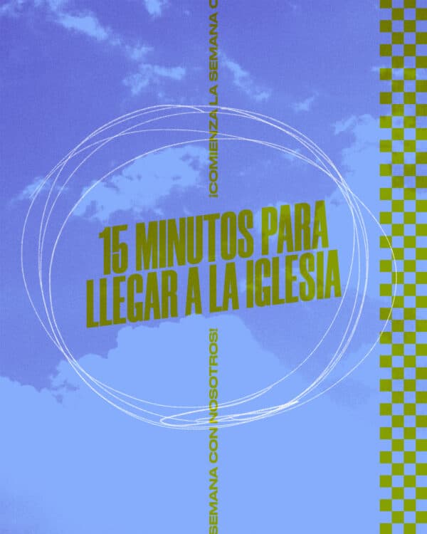 15 minutos para llegar a la Iglesia