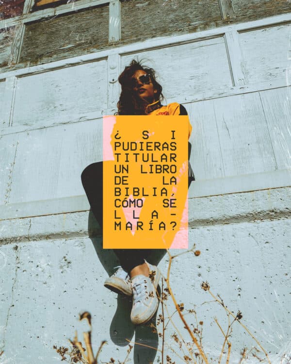¿Si pudieras titular un libro de la Biblia, cómo se llamaría?