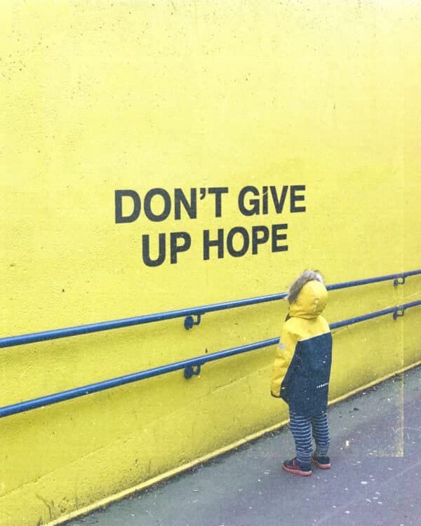 Don't give up hope