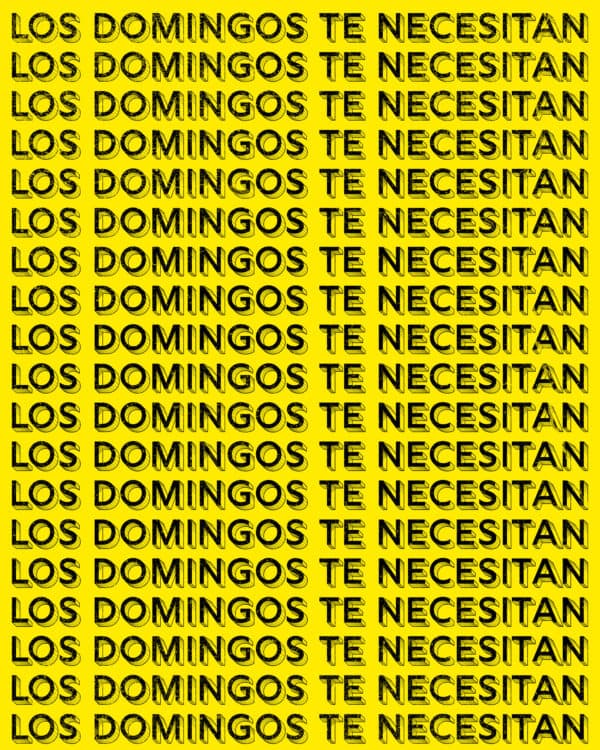 Los domingos te necesitan.