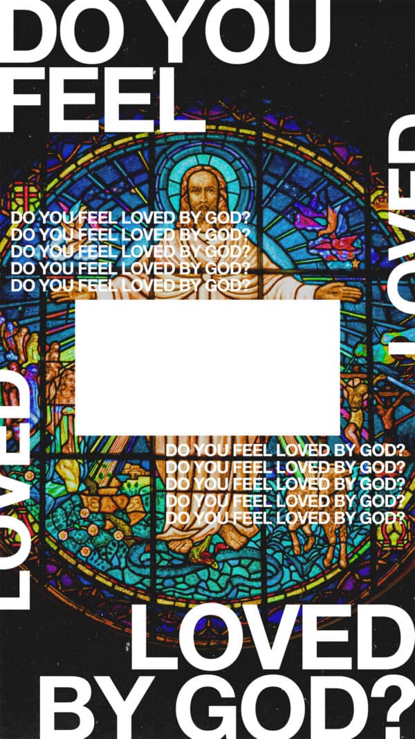 Do you feel loved by God?