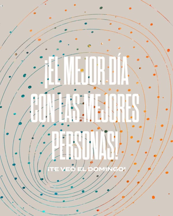¡El mejor día con las mejores personas! ¡Te veo el domingo!