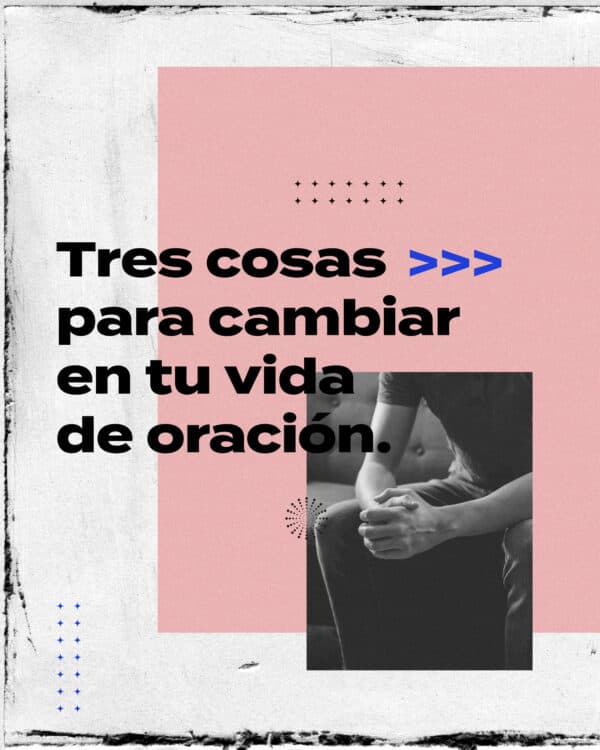 Tres cosas para cambiar en tu vida de oración. 1) Ora con regularidad. Hazlo una disciplina. 2) Ora con humildad. Reconoce quién es Dios. 3) Ora con seguridad. Reconoce quién Dios dice que eres.