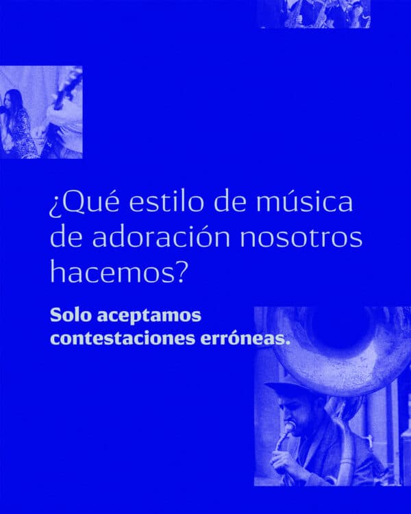 ¿Qué estilo de música de adoración nosotros hacemos? Solo aceptamos contestaciones erróneas.