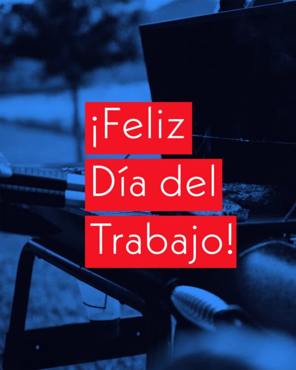 ¡Feliz Día del Trabajo!