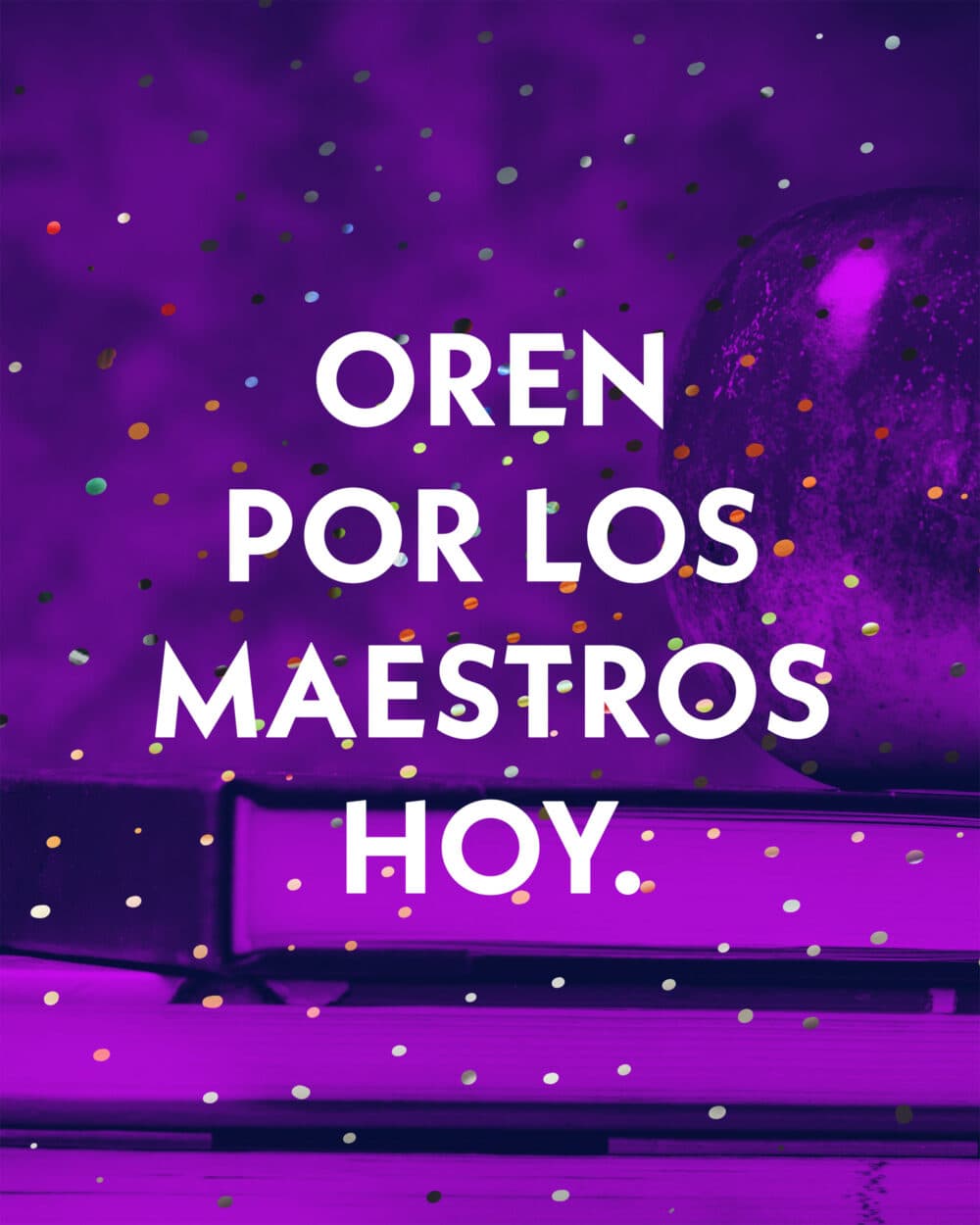 Oren por los maestros hoy.