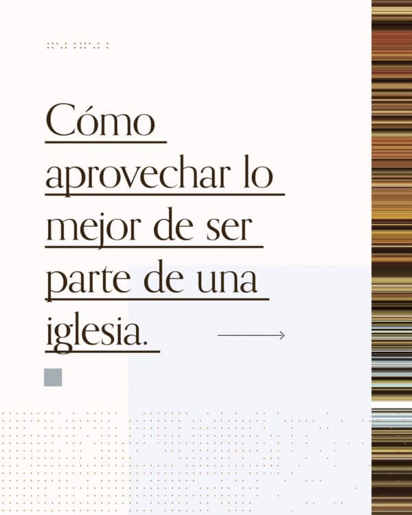 Cómo aprovechar lo mejor de ser parte de una iglesia. 1) Asume lo mejor de todos. 2) Sé un verdadero hermano para la gente. 3) Aprende y enseña a otros. 4) Anima a otros.