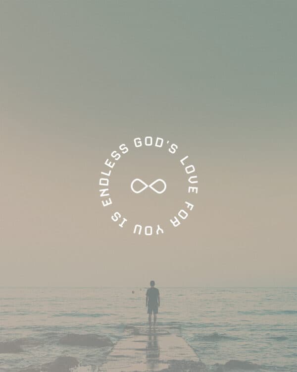 God's love for you is endless
