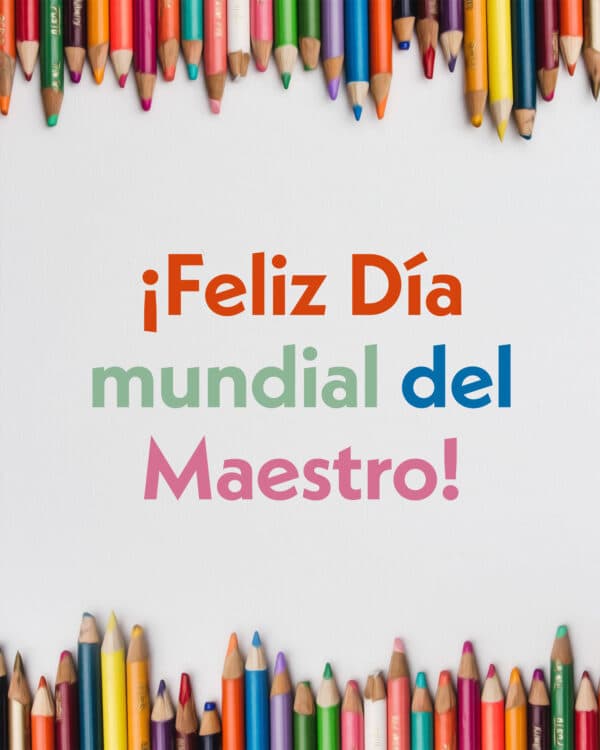 ¡Feliz Día mundial del Maestro!