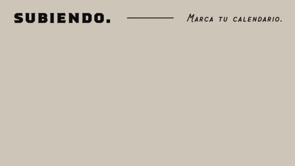 Subiendo. Marca tu calendario.