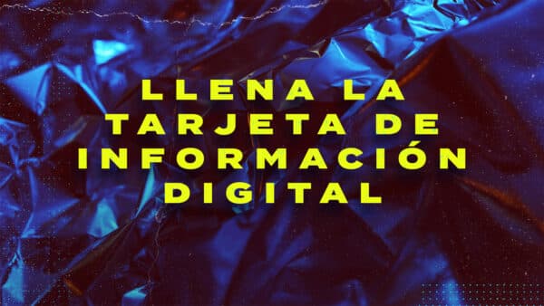 Llena la tarjeta de información digital.