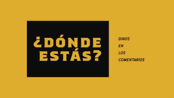¿Dónde estás? Dinos en los comentarios.