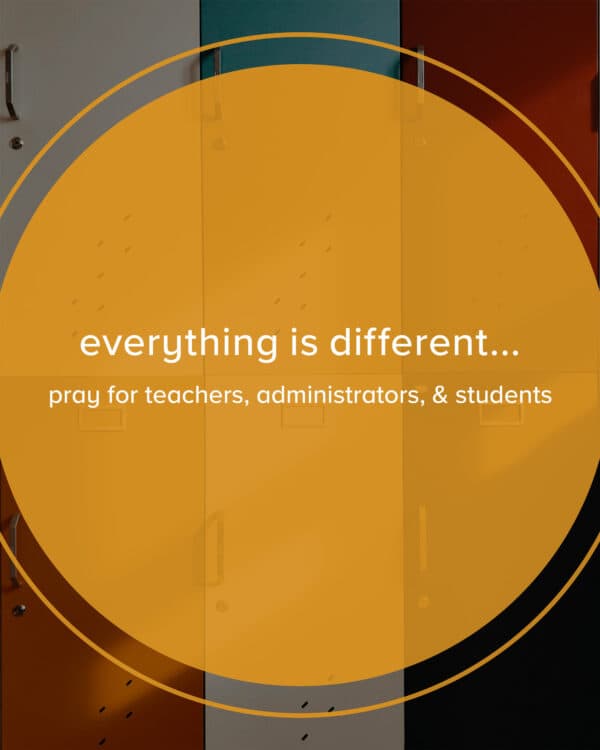Everything is different... Pray for teachers, administrators, & students