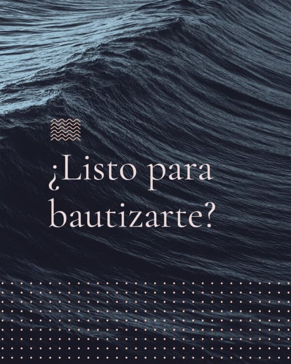 ¿Listo para bautizarte?