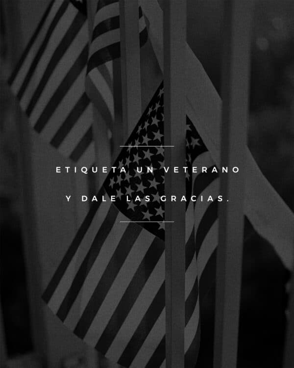 Etiqueta un Veterano y dale las gracias.
