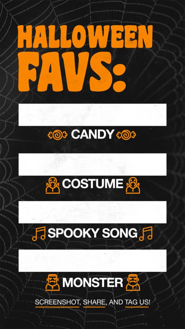 Halloween Favs: Candy. Costume. Spooky song. Monster. Screenshot, share, and tag us!