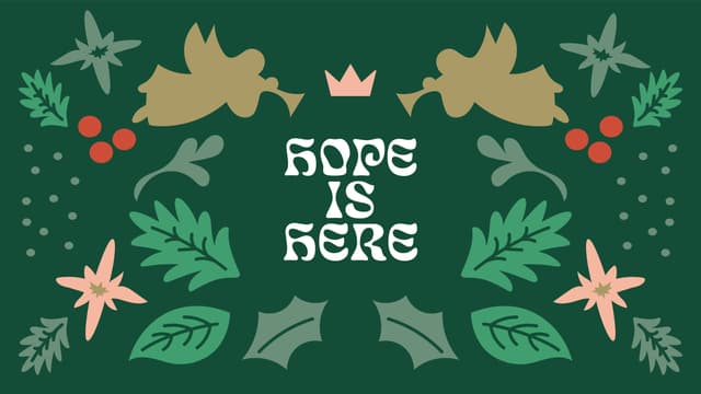 Hope is Here