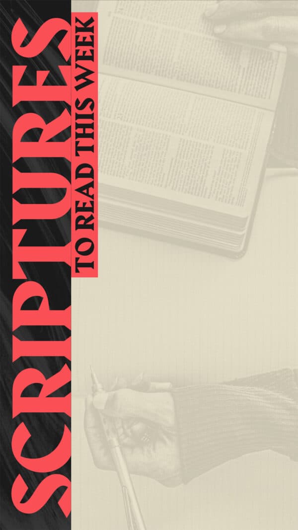 Scriptures to Read this Week