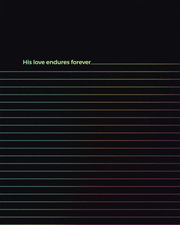 His love endures forever. - Psalm 107:1