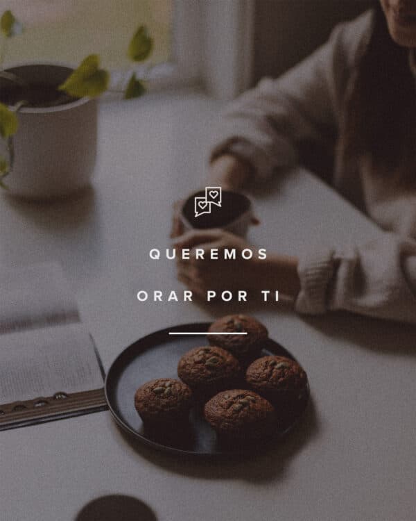 Queremos orar por ti.