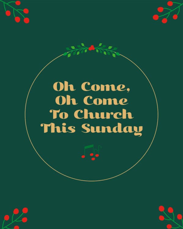 Oh come, oh come to church this Sunday