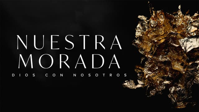 Nuestra Morada: Dios con Nosotros