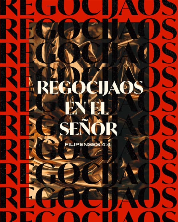 Regocijaos en el Señor. - Filipenses 4:4