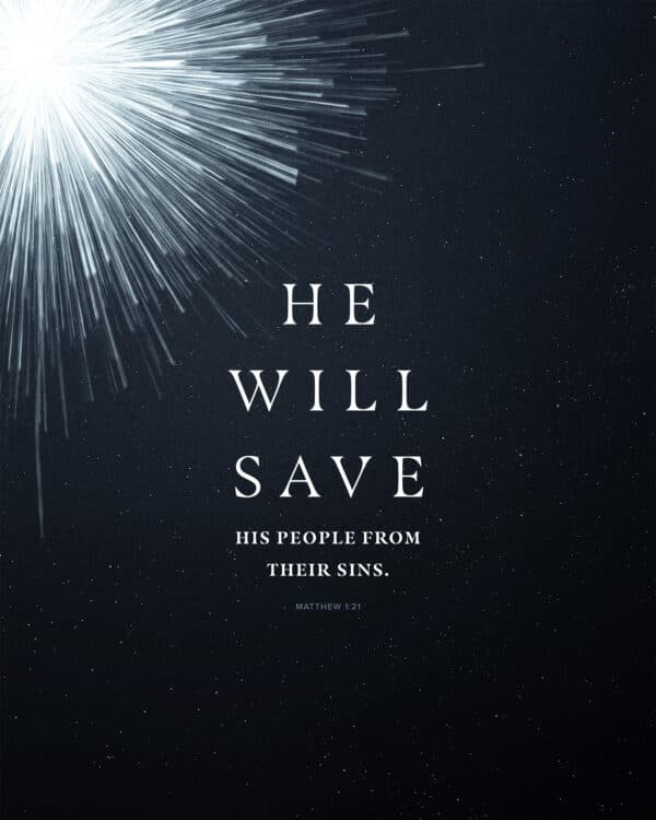 He will save his people from their sins. - Matthew 1:21