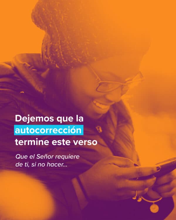 Dejemos que la autocorrección termine este verso: Que el Señor requiere de ti, si no hacer