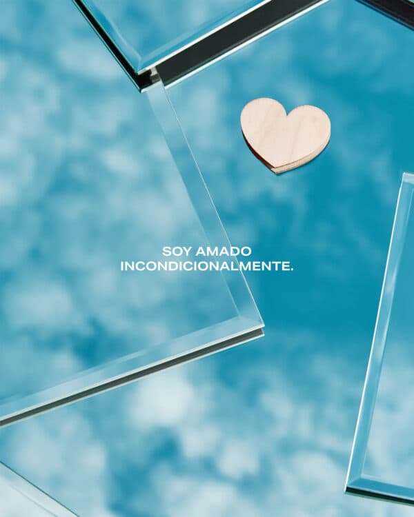 Soy amado incondicionalmente.