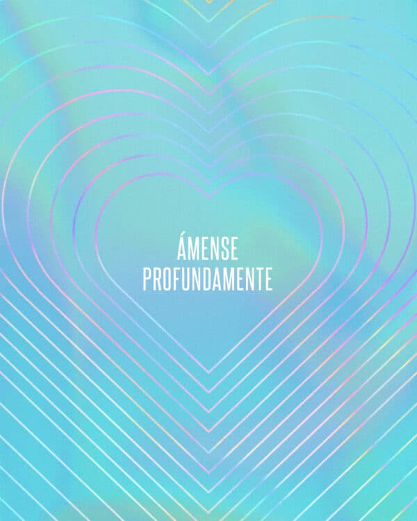 Ámense profundamente