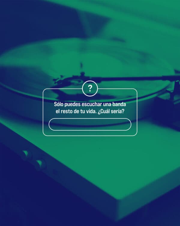 Sólo puedes escuchar una banda el resto de tu vida. ¿Cuál sería?
