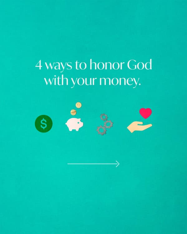 4 ways to honor God with your money. (1) Spend it on things that help you do God's will. (2) Save some so you have margin to help others in need. (3) Get it by honoring God with your hard and honest work. (4) Give it toward efforts that impact eternity.