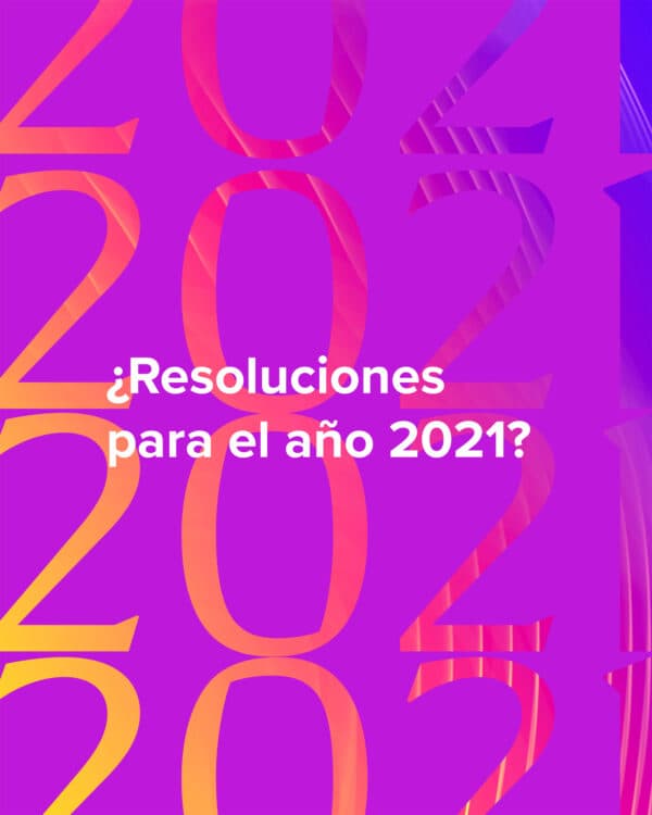 ¿Resoluciones para el año 2021?