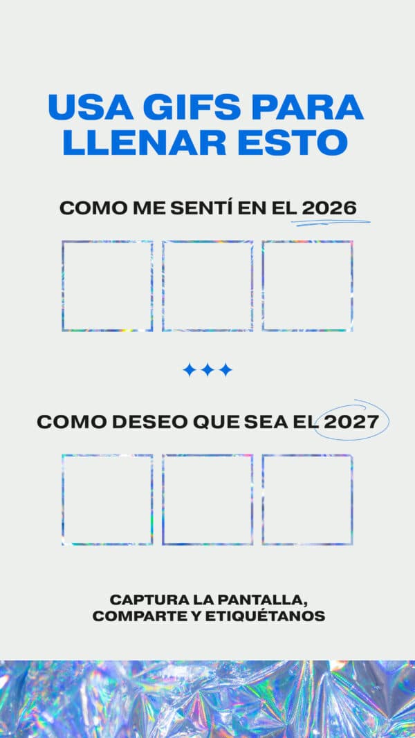 Usa gifs para llenar esto. Como me sentí en el 2026. Como deseo que sea el 2027. Captura la pantalla, comparte y etiquétanos.
