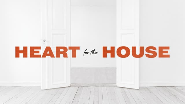 Heart for the House