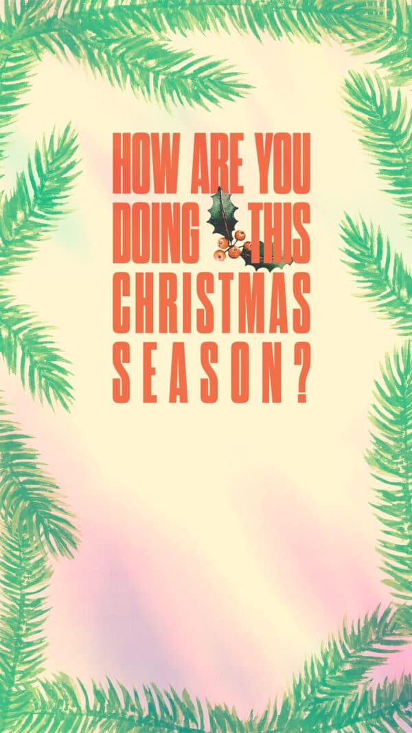 How are you doing during this season?