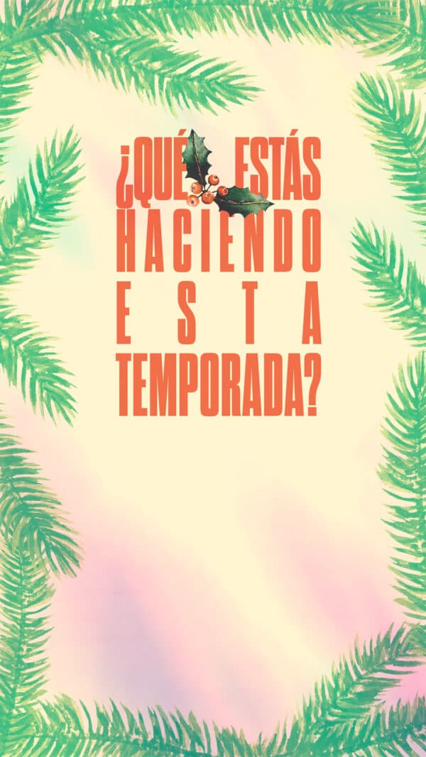 ¿Qué estás haciendo esta temporada?