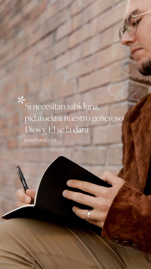 Si necesitan sabiduría, pídansela a nuestro generoso Dios y Él se la dará. - Santiago 1:5