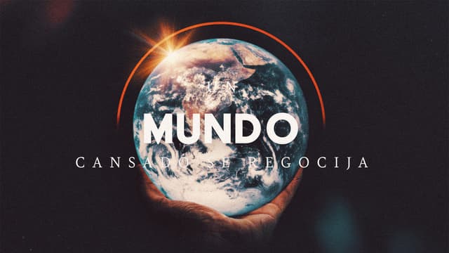 Un Mundo Cansado se Regocija