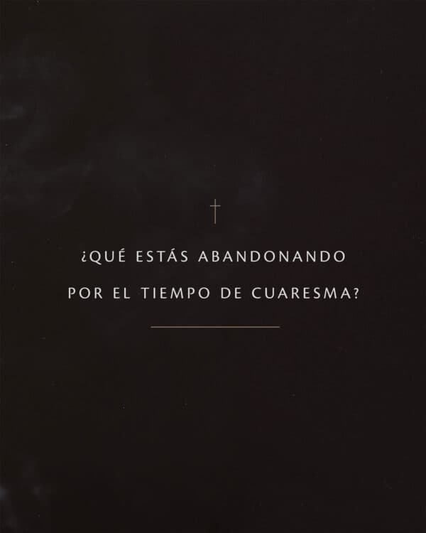 ¿Qué estás abandonando por el tiempo de cuaresma?